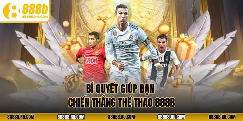 Bí quyết giúp bạn chiến thắng thể thao 888B