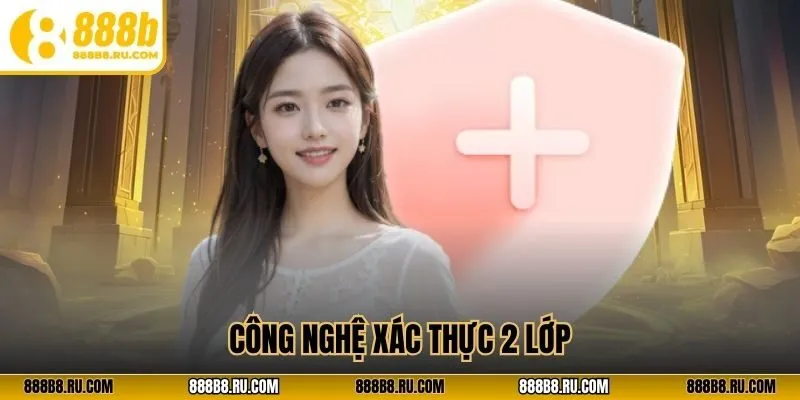 Công nghệ xác thực 2 lớp