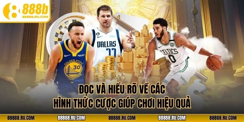 Đọc và hiểu rõ về các hình thức cược giúp chơi hiệu quả