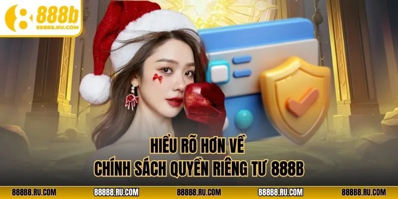 Hiểu rõ hơn về chính sách quyền riêng tư 888B